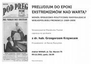 Preludium do epoki ekstremiznów nad Wartą? Wokół społeczno-politycznej radykalizacji wielkopolskiej prowincji (1929-1939). Spotkanie z dr. hab. Grzegorzem Krzywcem
