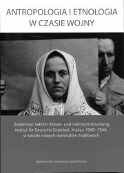 Kłopotliwe archiwum (rec. „Antropologia i etnologia w czasie wojny. Działalność Sektion Rassen- Und Volkstumsforschung Institut für Deutsche Ostarbeit, Krakau 1940-1945)