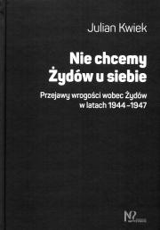 „Nie chcemy Żydów u siebie”. Spotkanie z prof. Julianem Kwiekiem
